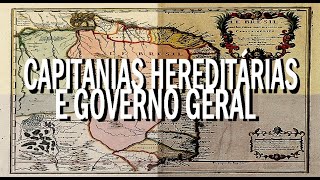 Capitanias Hereditárias e Governo Geral [upl. by Aicenet]