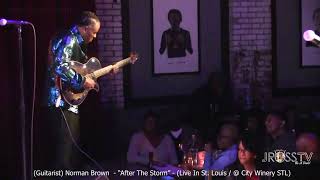 James Ross  Norman Brown  quotAfter The Stormquot  Live  City Winery  wwwJrosstvcom St Louis [upl. by Metzger]