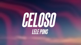 Celoso  Lele Pons Lyrics Version 🍀 [upl. by Arlene515]