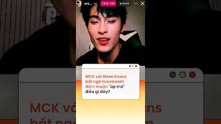 MCK với Wren Evans bất ngờ livestream đêm muộn quotúp mởquot điều gì đây [upl. by Yesac536]