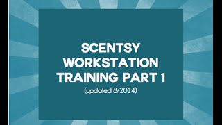 Scentsy Workstation Training part 1 of 4 [upl. by Reede]