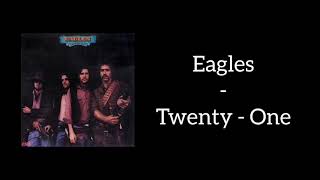 Eagles  Twentyone Lyrics live HQ [upl. by Ferneau]