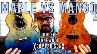 Mango vs Maple  Ukulele Tonewood Comparison [upl. by Adnoral]