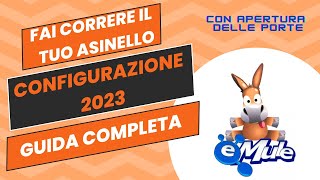 Come configurare al meglio eMule 2024 Sub ItaEngFra [upl. by Mona791]