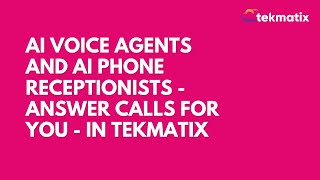 AI Voice Agents and AI Phone Receptionists  answer calls for you  in Tekmatix [upl. by Eceinej934]