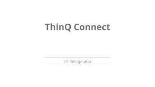 How to Use LG ThinQ Connect  LG Refrigerator [upl. by Aziram310]