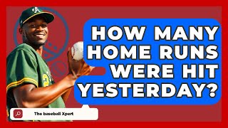 How Many Home Runs Were Hit Yesterday  TheSportXpertcom [upl. by Anneliese]