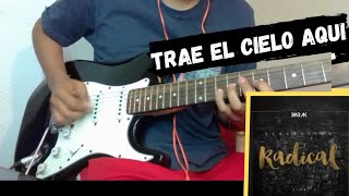 Trae El Cielo Aquí  Barak  Cover Guitarra  Solo [upl. by Hacceber]