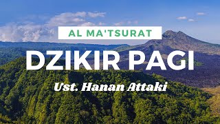 AlMatsurat Dzikir Pagi oleh Ust Hanan Attaki [upl. by Edylc]