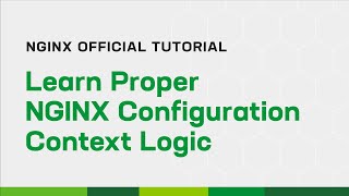 Learn Proper NGINX Configuration Context Logic [upl. by Mike294]