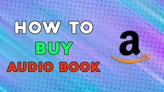 How To Buy An Audiobook On Amazon Quick Tutorial [upl. by Crandall]