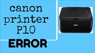 How to fix Canon printer P10 error [upl. by Miranda]