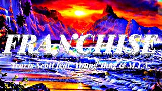 Travis Scott  FRANCHISE Lyrics  مترجمة feat Young Thug amp MIA [upl. by Admana]