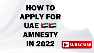 How To Apply For Amnesty In UAE 2022 [upl. by Kettie180]