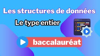 2 Les structures de données Le type entier [upl. by Odnumyer]