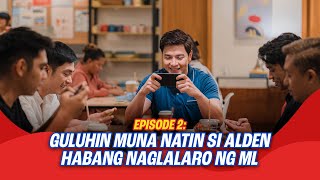 Guluhin muna natin si Alden habang naglalaro ng ML  EPISODE 2 [upl. by Yreneh]