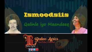 Heesta Ismoodsiis  Qalinle iyo Maandeeq  Balwo Lyrics [upl. by Avlasor]