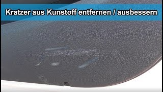 Kratzer im Auto Cockpit  aus Innenraum Kunststoff entfernen  ausbessern – Tutorial  Anleitung [upl. by Eadie]