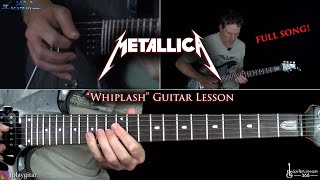 Whiplash Guitar Lesson Full Song  Metallica [upl. by Alemac558]