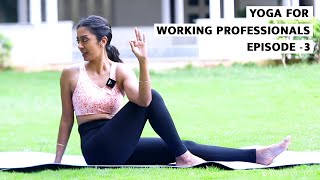 Yoga For Working Professionals EP 03  Asanas For Working Professionals  Vajrasana  Vakrasana [upl. by Eellek217]