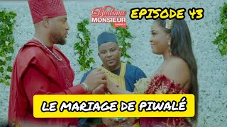 Madame Monsieur  Saison 2 Épisode 43  LE MARIAGE DE PIWALÉ [upl. by Dorise949]