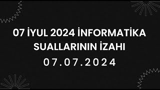 07072024 informatika blok imtahanı suallarının izahı [upl. by Ellehsem]