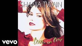 Shania Twain  Dont Be Stupid You Know I Love You Audio [upl. by Aneeuqal507]