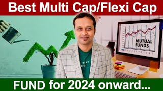 Best Multi CapFlexi Cap Fund for 2024 onward [upl. by Crompton]