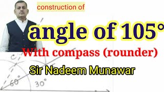 how draw 105° angle with compass how construct 105 degree angle  Sir Nadeem Munawar ilmkidunya [upl. by Blas465]