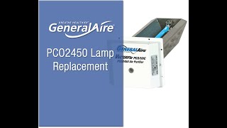 GeneralAire® PCO 2450 VectorFlo™ Lamp Replacement [upl. by Eirb250]