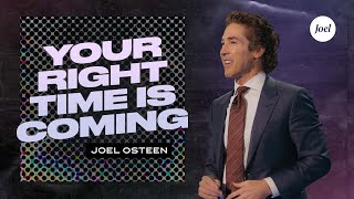 Your Right Time Is Coming  Joel Osteen [upl. by Petrine892]