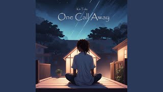 One Call Away [upl. by Letnahs431]