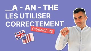 A  An  The  Les Utiliser Sans Erreur  Grammaire de Base  Anglais Facile [upl. by Harald]