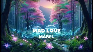 Mabel  Mad Love Lyrics [upl. by Trey131]