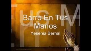 Barro En Tus Manos  Yesenia Bernal [upl. by Bevis350]