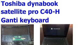 Toshiba dynabook satellite pro C40H Keyboard Replacement [upl. by Barbey193]