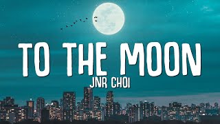 Jnr Choi  TO THE MOON Lyrics Drill Remix TikTok [upl. by Risley]