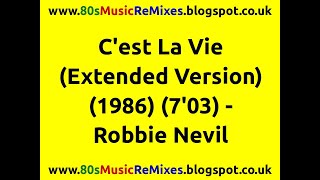 Cest La Vie Extended Version  Robbie Nevil  80s Dance Music  80s Club Mixes  80s Club Music [upl. by Leodora221]