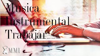 🖥️ Música Instrumental Para Trabajar en Oficina Concentrarse Rapido y Trabajar a Gusto [upl. by Saraiya]