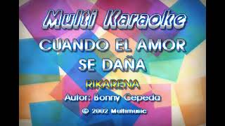 Cuando el amor se daña karaoke Rikarena [upl. by Anirtap]