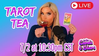 Tarot TEA Livestream Hottest Tea Topics from the Week of July 2nd [upl. by Anderegg721]