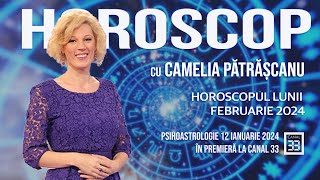 HOROSCOPUL LUNII FEBRUARIE 2024 CU CAMELIA PĂTRĂȘCANU [upl. by Malchy]