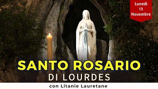 SANTO ROSARIO di Lourdes di oggi Lunedì 13 Novembre 2023 con Litanie Lauretane [upl. by Raila]