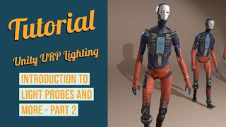 Intro To Unity URP Lighting 20203  Light amp Reflection Probes amp Emissive  EP 02 [upl. by Northrup]