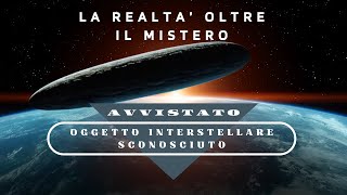 La Realtà oltre il Mistero  🌠 Oumuamua Oggetto Interstellare Sconosciuto [upl. by Chickie77]