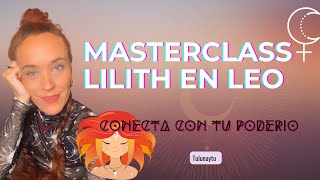 MasterClass Lilith en Leo POR LOS SIGNOS ❤️‍🔥 Tulunaytu astrologiafemenina [upl. by Ttehc]