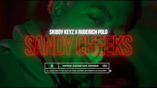 Skiboy Keyz X RudeRich Polo  SANDY CHEEKS OFFICIAL VIDEO SHOT BY  UrbanOutrageProductions [upl. by Akirdnwahs678]