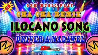 Driver A Nadawel  Ilocano Song  CHA CHA REMIX 2025  KEYCZ MUSIC [upl. by Soren]