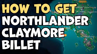 How To Get Northlander Claymore Billet Genshin Impact [upl. by Otreblasiul237]