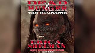 Dead Hunger X The Remnants Book 10  Final Written amp Narrated by Eric A Shelman [upl. by Ahsimak199]